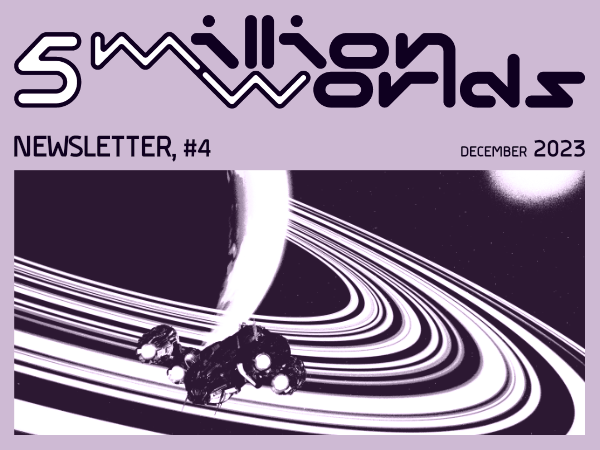 5 Million Worlds Newsletter,&nbsp;#4