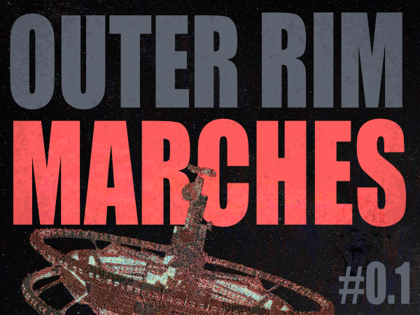 Outer Rim March,&nbsp;#0.1